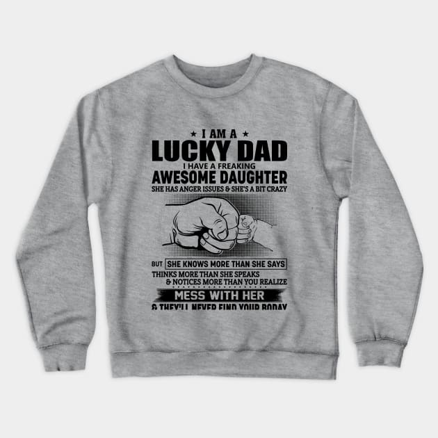 I Am A Lucky Dad Awesome Daughter Crewneck Sweatshirt by Customprint